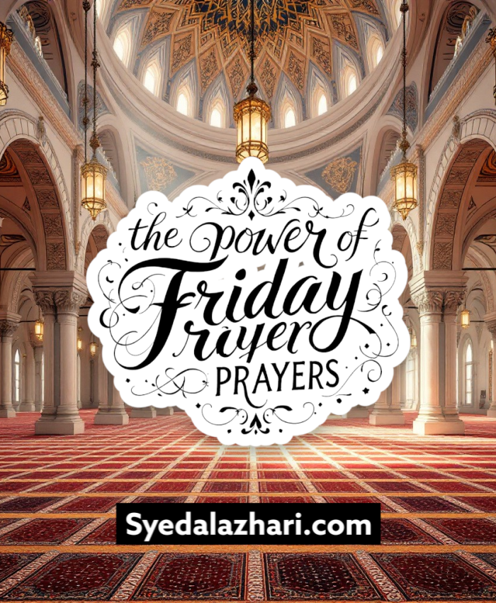 The Power of Friday Prayers: A Day of Hope, Healing, and Miracles