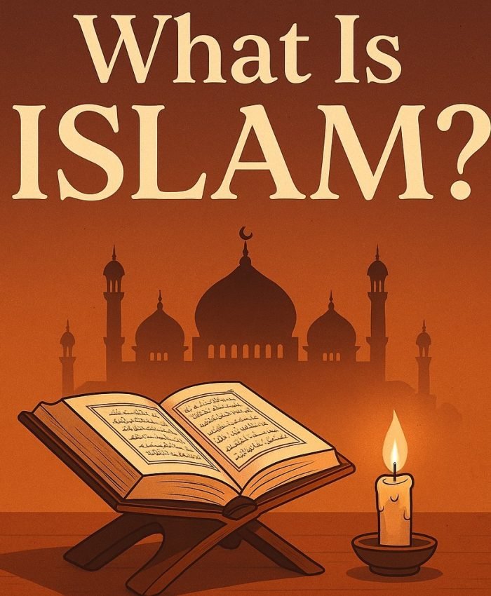 What Is Islam? – 10 Powerful Truths to Touch Your Heart and Soul